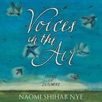 Voices in the Air Downloadable audio file UBR by Naomi Shihab Nye