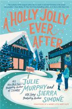 A Holly Jolly Ever After Hardcover  by Julie Murphy