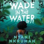 Wade in the Water Downloadable audio file UBR by Nyaneba Nkrumah