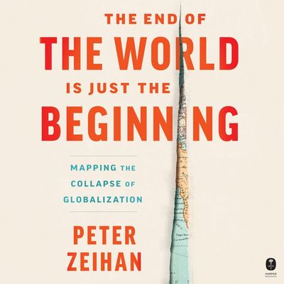 zeihan the end of the world