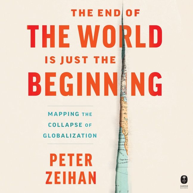 Book cover image: The End of the World is Just the Beginning: Mapping the Collapse of Globalization