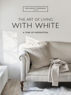 The Art of Living with White by Chrissie Rucker & The White Company