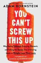 You Can’t Screw This Up Hardcover  by Adam Bornstein