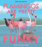 Flamingos Are Pretty Funky
