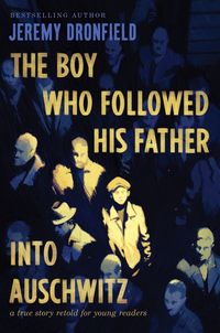 the-boy-who-followed-his-father-into-auschwitz