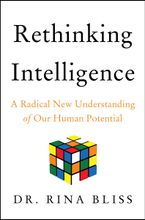Book cover image: Rethinking Intelligence: A Radical New Understanding of Our Human Potential