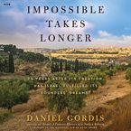 Impossible Takes Longer Downloadable audio file UBR by Daniel Gordis