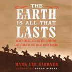 The Earth Is All That Lasts Downloadable audio file UBR by Mark Lee Gardner