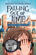 Falling Out of Time by Margaret Peterson Haddix