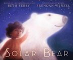 Solar Bear by Beth Ferry,Brendan Wenzel