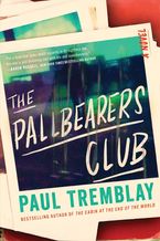 The Pallbearers Club by Paul Tremblay