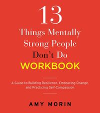 13-things-mentally-strong-people-dont-do-workbook
