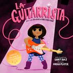 La Guitarrista Hardcover  by Lucky Diaz