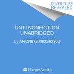 Unti Nonfiction Downloadable audio file UBR by Anon9780063263963