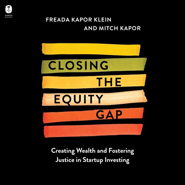 Book cover image: Closing the Equity Gap: Creating Wealth and Fostering Justice in Startup Investing