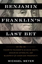 Benjamin Franklin's Last Bet Paperback  by Michael Meyer