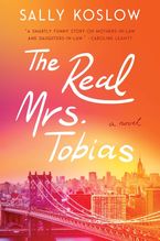 The Real Mrs. Tobias Hardcover  by Sally Koslow
