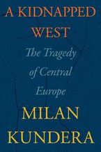 A Kidnapped West by Milan Kundera,Linda Asher
