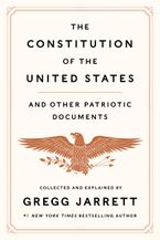 The Constitution of the United States and Other Patriotic Documents Hardcover  by Gregg Jarrett