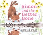 Simon and the Better Bone by Corey R. Tabor,Corey R. Tabor