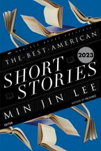The Best American Short Stories 2023 by Min Jin Lee,Heidi Pitlor