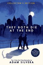 They Both Die at the End Collector's Edition Hardcover  by Adam Silvera