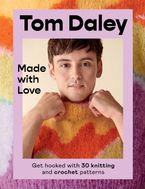Made with Love Hardcover  by Tom Daley