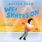 Wei Skates On Hardcover  by Nathan Chen