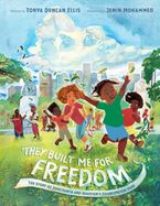 They Built Me for Freedom Hardcover  by Tonya Duncan Ellis