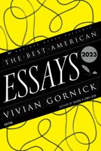 The Best American Essays 2023 by Vivian Gornick,Robert Atwan