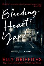 Bleeding Heart Yard Hardcover  by Elly Griffiths