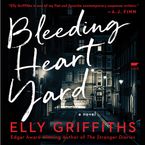 Bleeding Heart Yard Downloadable audio file UBR by Elly Griffiths
