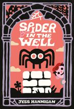 Spider in the Well by Jess Hannigan,Jess Hannigan