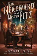 Sir Hereward and Mister Fitz Hardcover  by Garth Nix