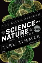 The Best American Science and Nature Writing 2023 by Carl Zimmer,Jaime Green