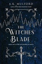 The Witches' Blade Hardcover  by A.K. Mulford