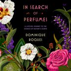 In Search of Perfumes Downloadable audio file UBR by Dominique Roques