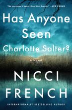 Has Anyone Seen Charlotte Salter? Hardcover  by Nicci French