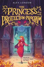 The Princess Protection Program by Alex London