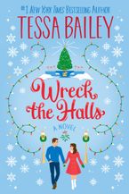 Wreck the Halls Hardcover  by Tessa Bailey