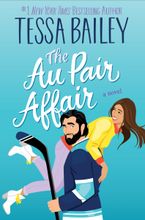 The Au Pair Affair Hardcover  by Tessa Bailey