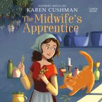 The Midwife's Apprentice Downloadable audio file UBR by Karen Cushman