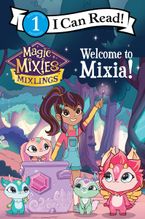 Magic Mixies: Welcome to Mixia! Paperback  by Mickey Domenici