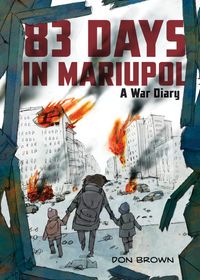 83-days-in-mariupol-a-war-diary