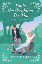 You're the Problem, It's You Paperback  by Emma R. Alban