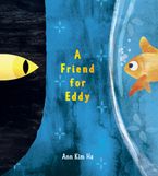 A Friend for Eddy by Ann Kim Ha,Ann Kim Ha