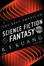 The Best American Science Fiction and Fantasy 2023 Paperback  by R. F. Kuang