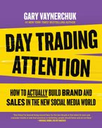 Day Trading Attention Hardcover  by Gary Vaynerchuk