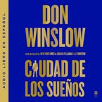 City of Dreams / Ciudad de los suenos (Spanish edition) Downloadable audio file UBR by Don Winslow