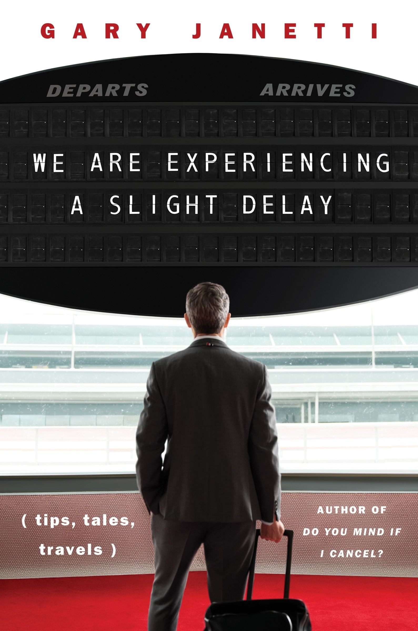 We Are Experiencing a Slight Delay, Sports, Hobbies & Travel, Hardback, Gary Janetti